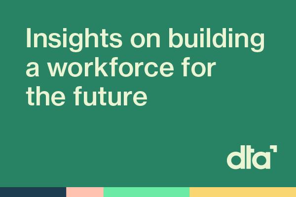 Insights on building a workforce for the future